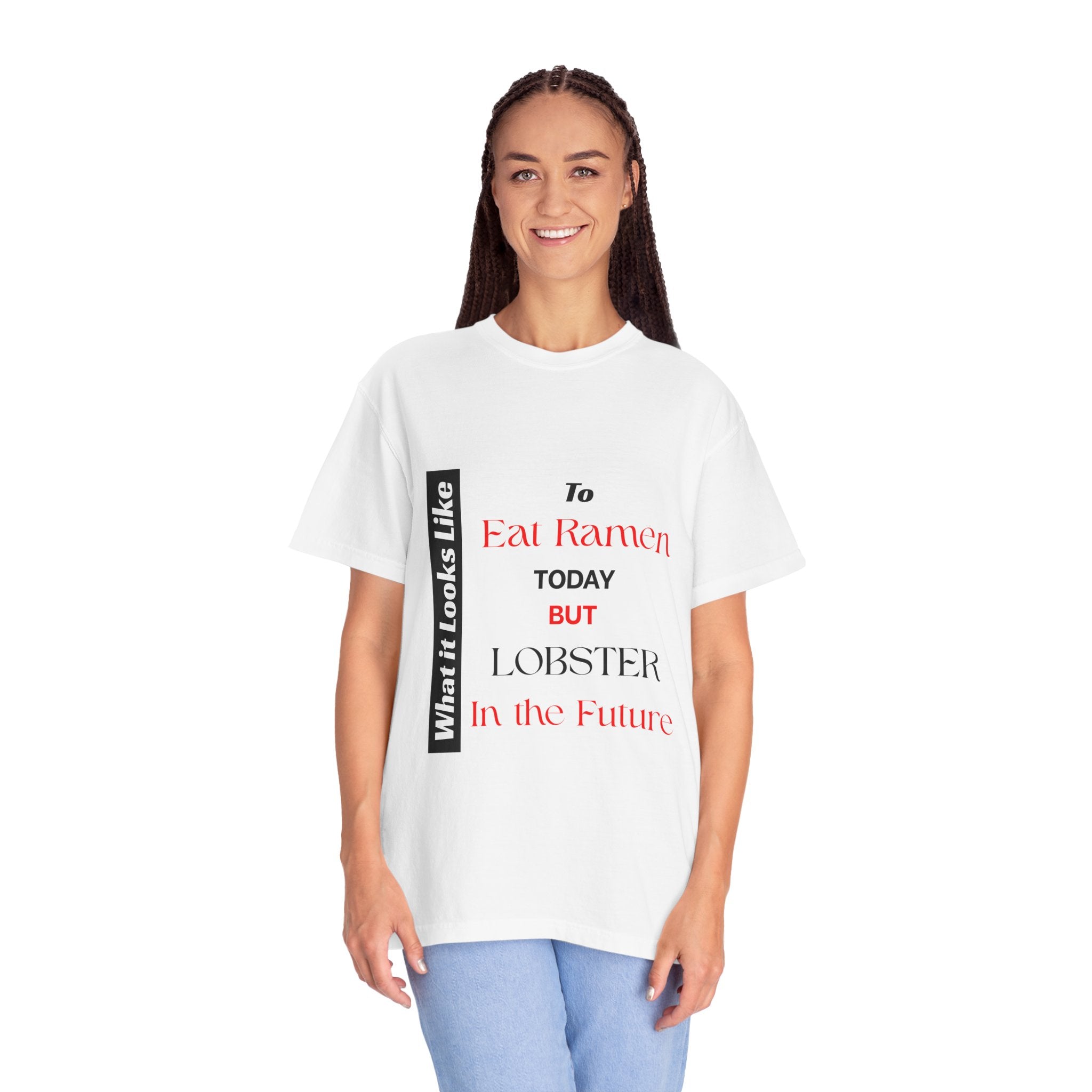 T-Shirt Eating Ramen Today Lobster in Future Unisex Garment-Dyed