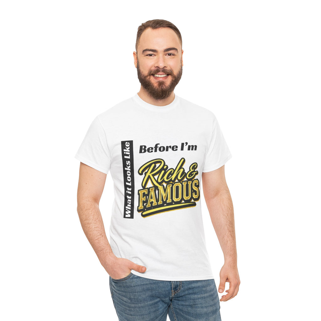 T-Shirt What It Looks Like Before I'm Rich and Famous