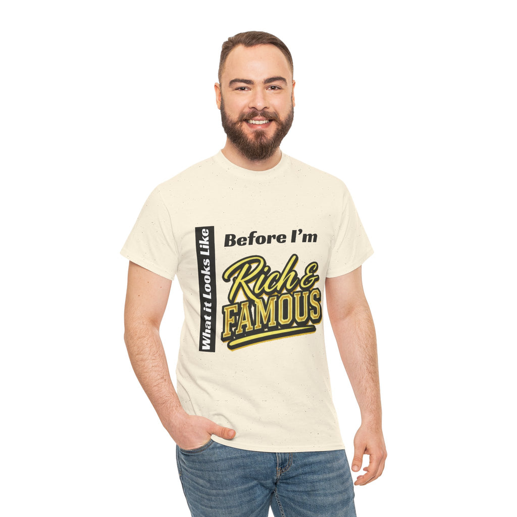 T-Shirt What It Looks Like Before I'm Rich and Famous