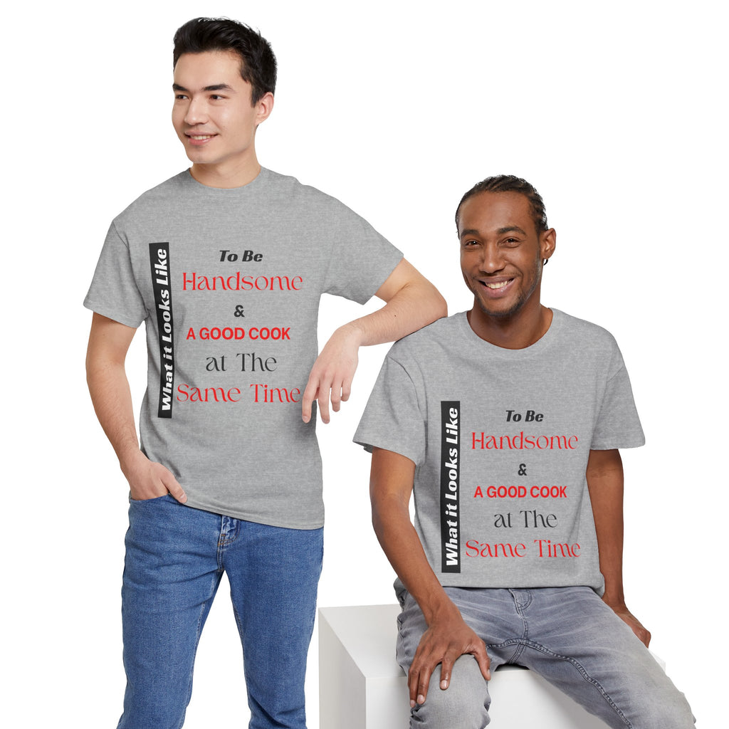 Handsome and Know How to Cook Tee