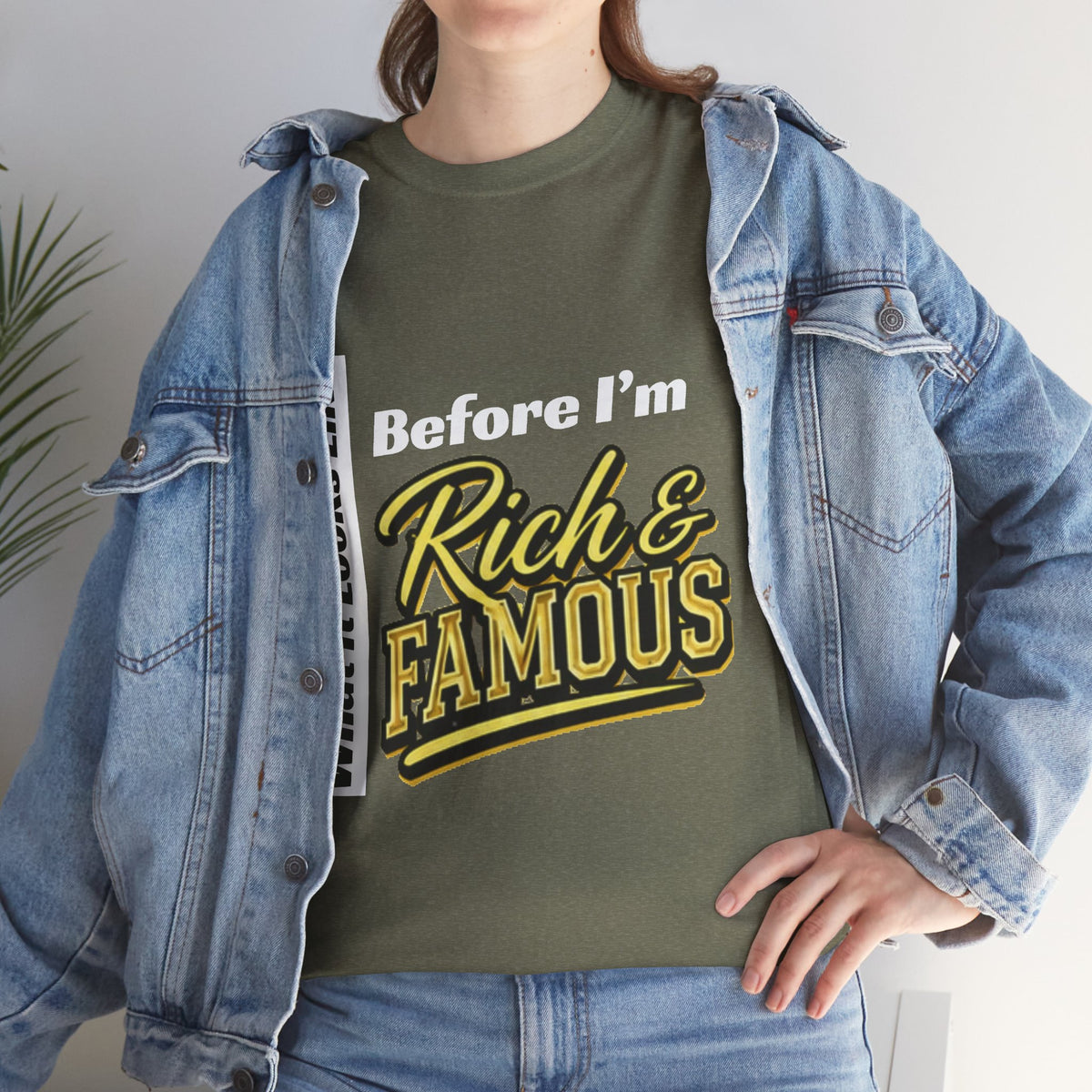 T-Shirt What It Looks Like Before I'm Rich and Famous