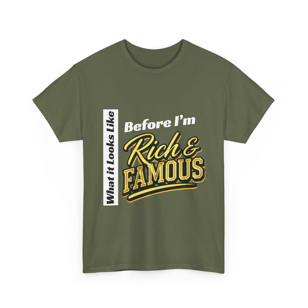 T-Shirt What It Looks Like Before I'm Rich and Famous
