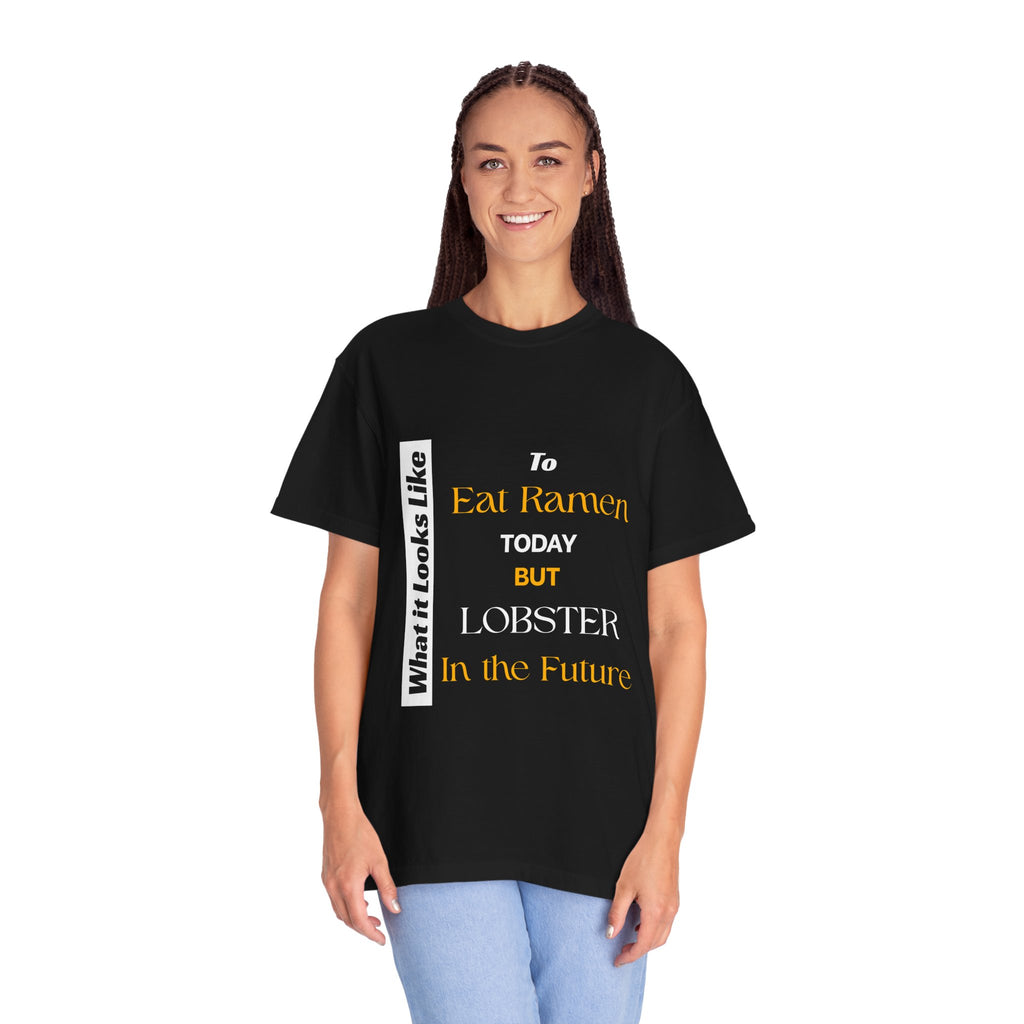 T-Shirt Eating Ramen Today Lobster in Future Unisex Garment-Dyed