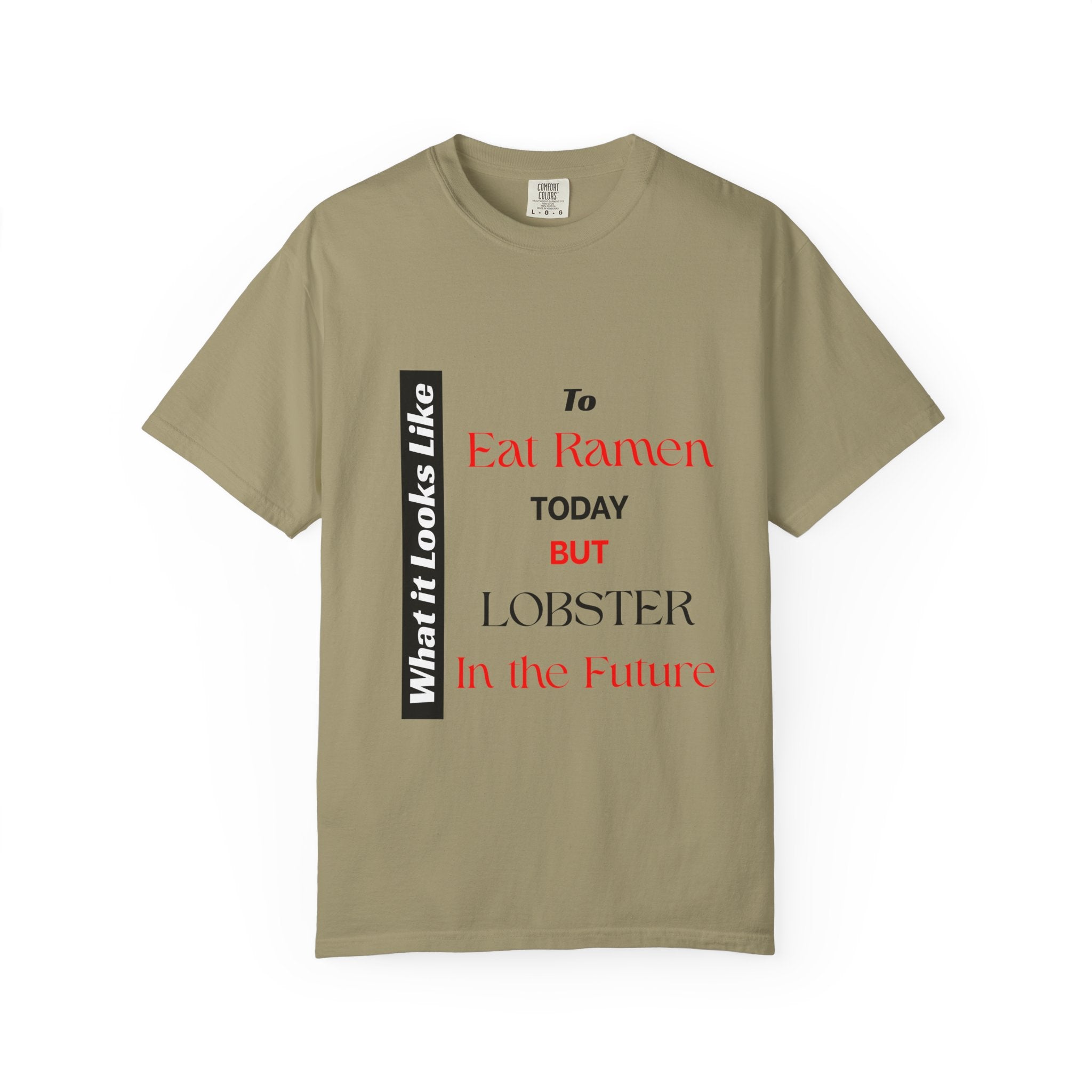 T-Shirt Eating Ramen Today Lobster in Future Unisex Garment-Dyed