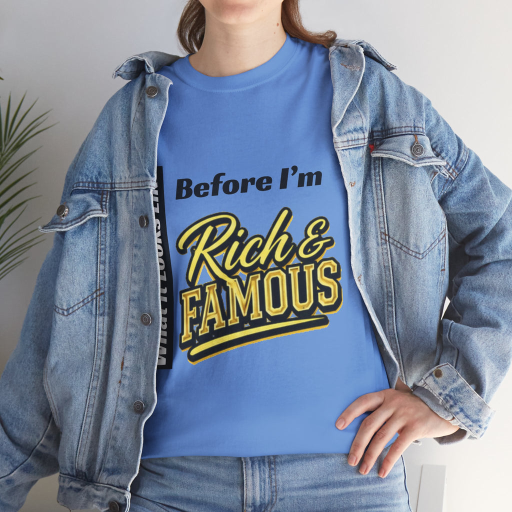 T-Shirt What It Looks Like Before I'm Rich and Famous