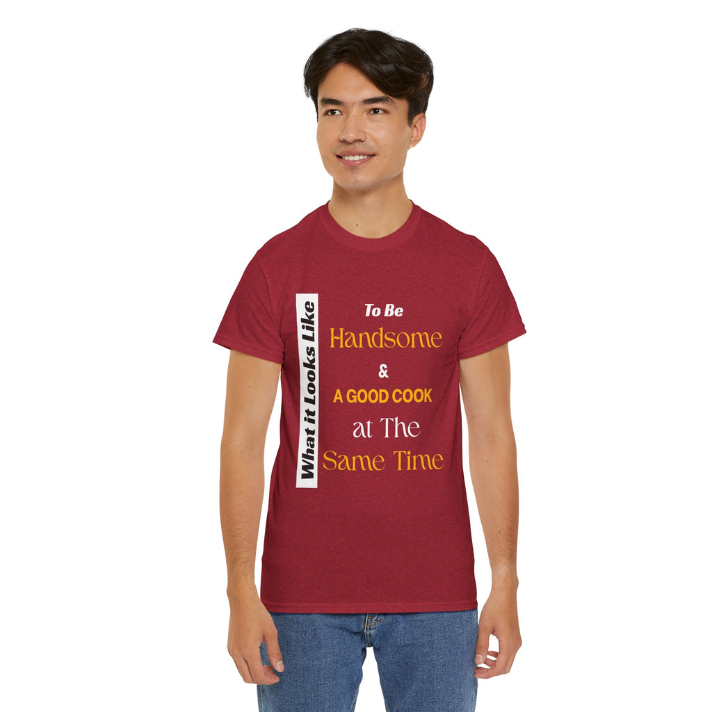 Handsome and Know How to Cook Tee