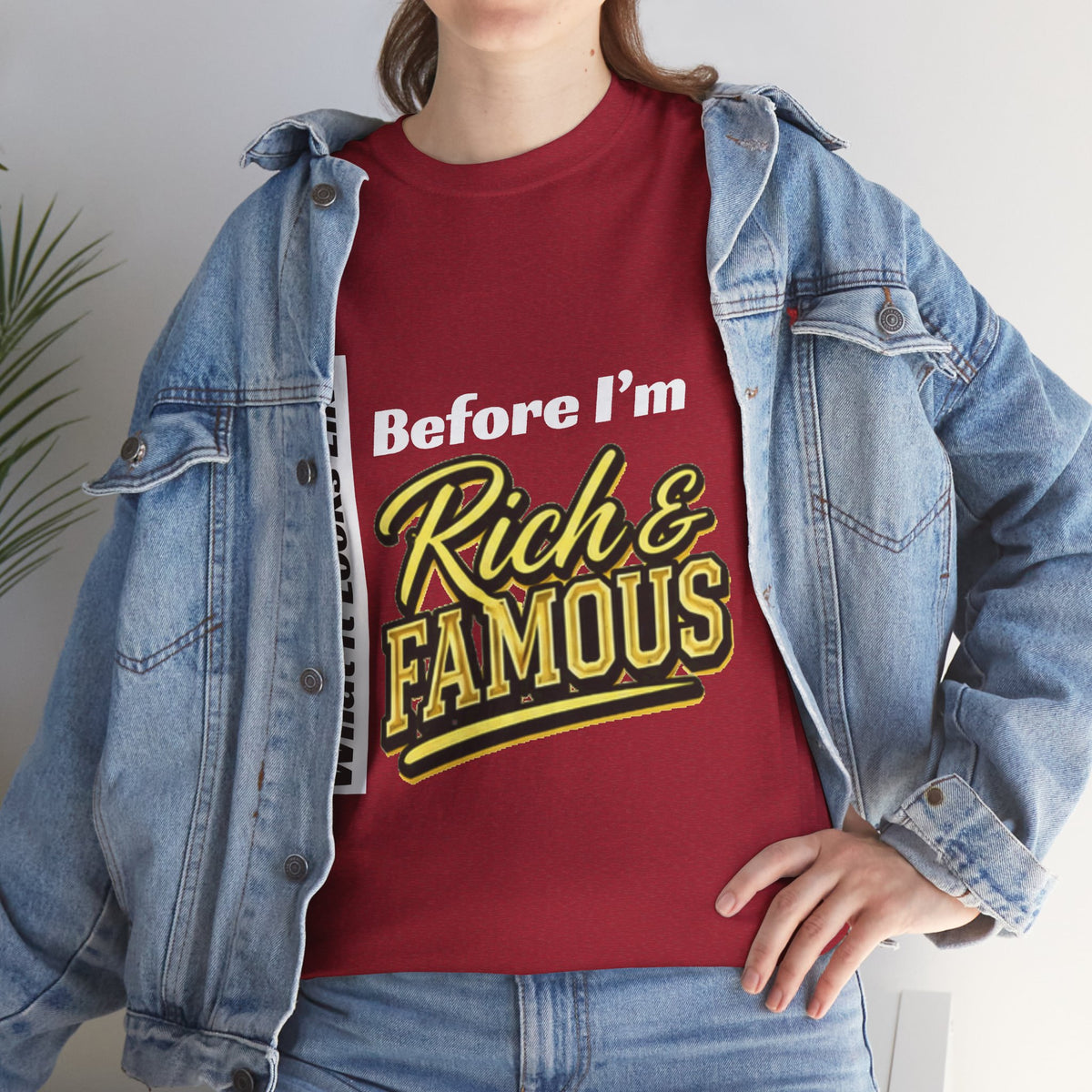 T-Shirt What It Looks Like Before I'm Rich and Famous