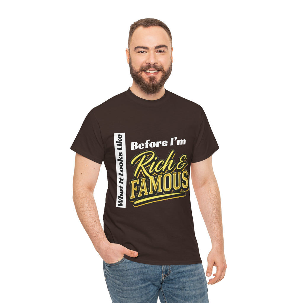 T-Shirt What It Looks Like Before I'm Rich and Famous
