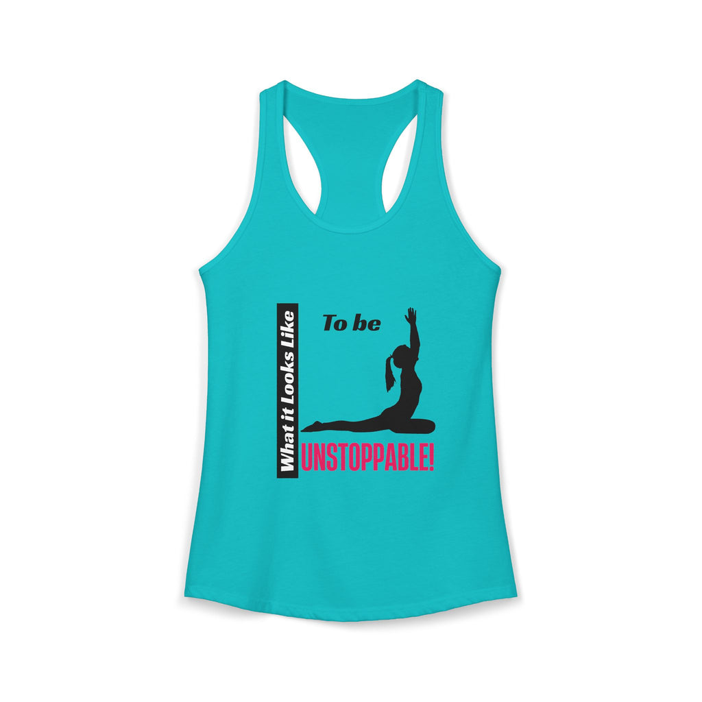 Racerback Tank - What it Looks Like to be Unstoppable